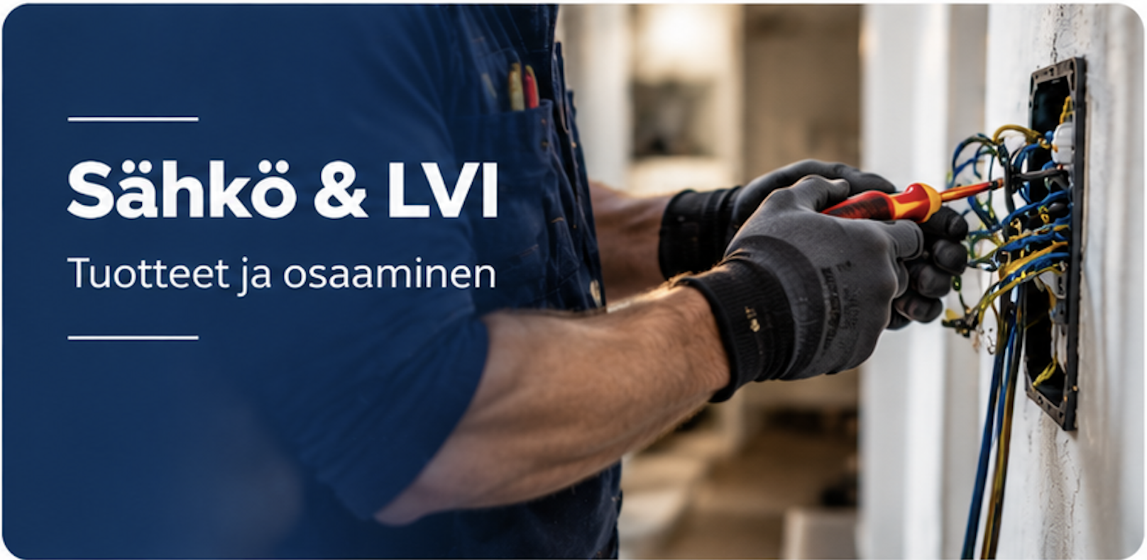Sähkö ja LVI – tuotteet ja osaaminen